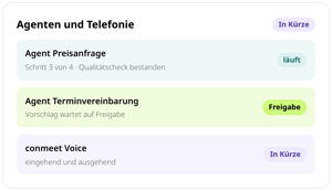 KI-Agenten und Telefonie in conmeet, in Kürze: Agent Preisanfrage in Schritt drei von vier mit bestandenem Qualitätscheck, Agent Terminvereinbarung wartet auf Freigabe, conmeet Voice für ein- und ausgehende Anrufe