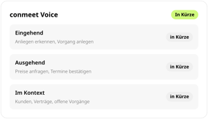 conmeet Voice in Kürze: eingehende Anrufe erkennen das Anliegen und legen den Vorgang an, ausgehende Anrufe fragen Preise an und bestätigen Termine, im Kontext stehen Kunden, Verträge und offene Vorgänge